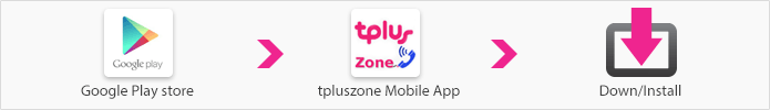 Google Play store > tpluszone Mobile App > Down/Install